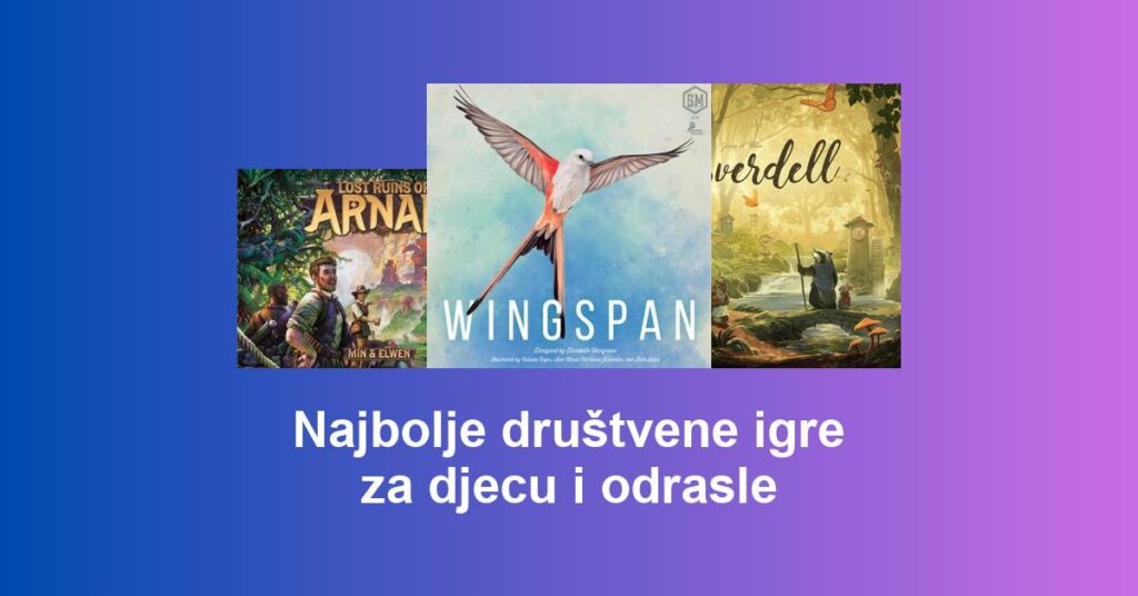 Najbolje društvene igre za djecu i odrasle