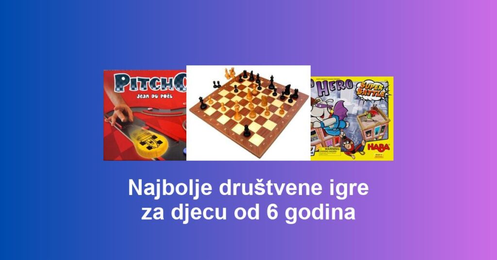 Najbolje društvene igre za djecu od 6 godina