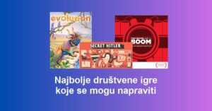 Najbolje društvene igre koje se mogu napraviti