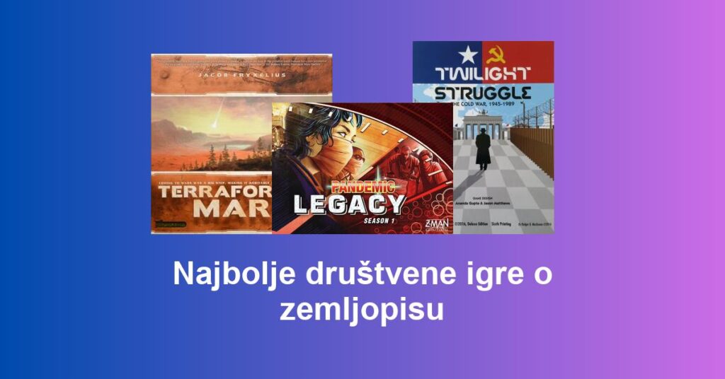 Najbolje društvene igre o zemljopisu