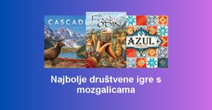 Najbolje društvene igre s mozgalicama