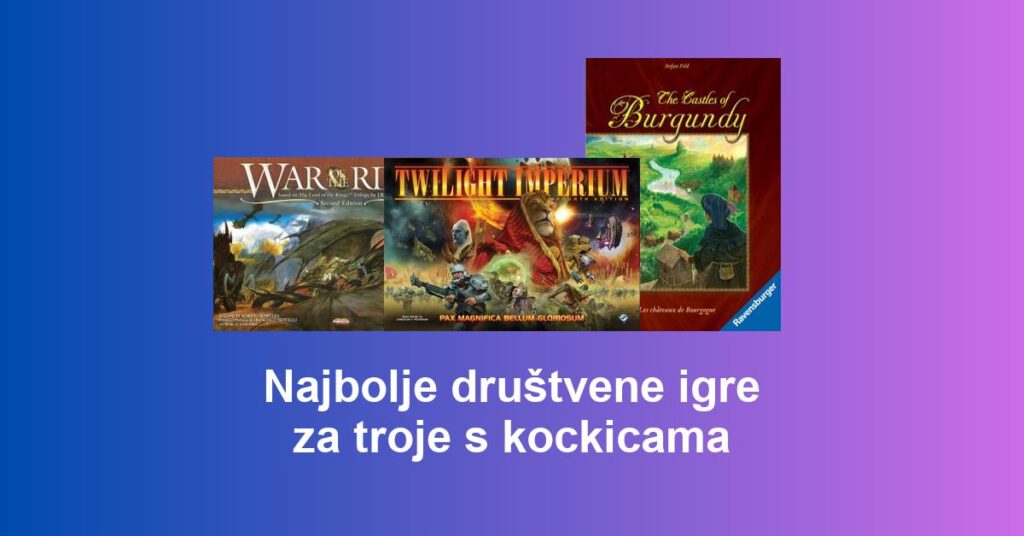 Najbolje društvene igre za troje s kockicama