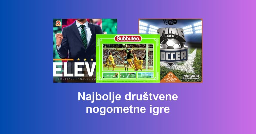 Najbolje društvene nogometne igre