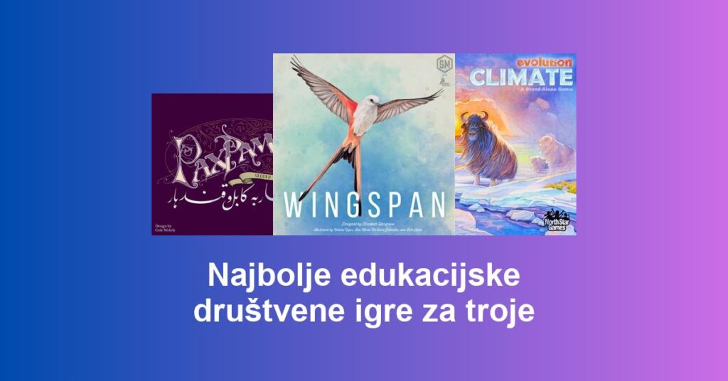 Najbolje edukacijske društvene igre za troje