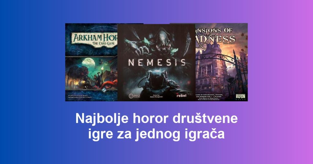 Najbolje horor društvene igre za jednog igrača