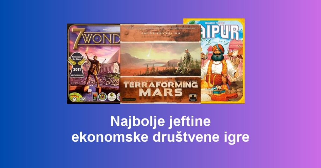 Najbolje jeftine ekonomske društvene igre