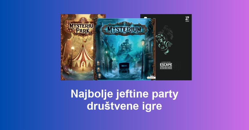 Najbolje jeftine party društvene igre