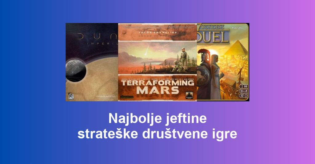 Najbolje jeftine strateške društvene igre