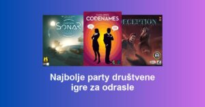Najbolje party društvene igre za odrasle