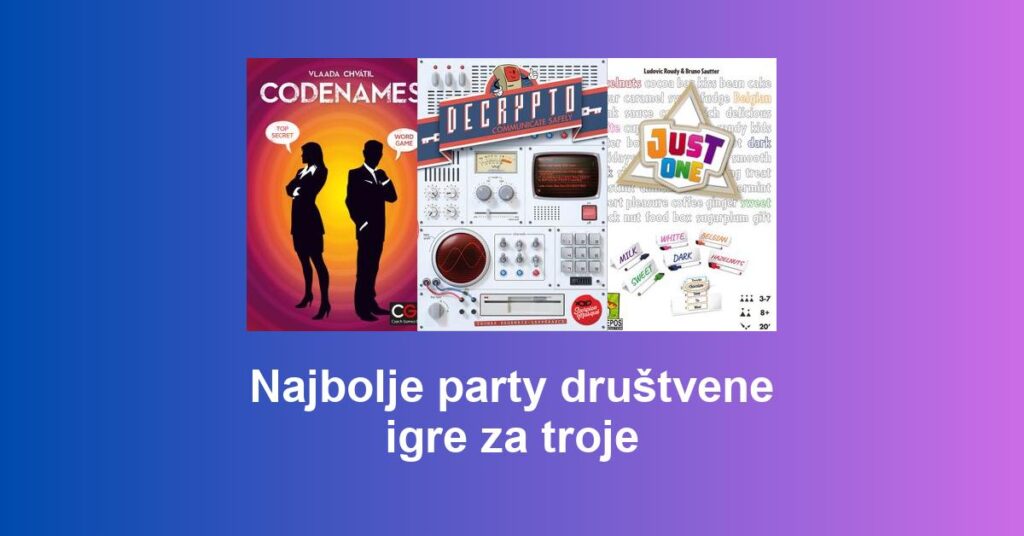 Najbolje party društvene igre za troje