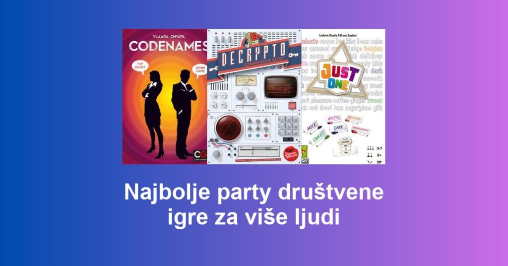 Najbolje party društvene igre za više ljudi