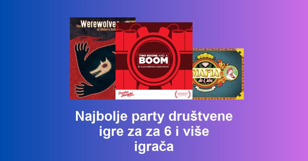 Najbolje party društvene igre za za 6 i više igrača