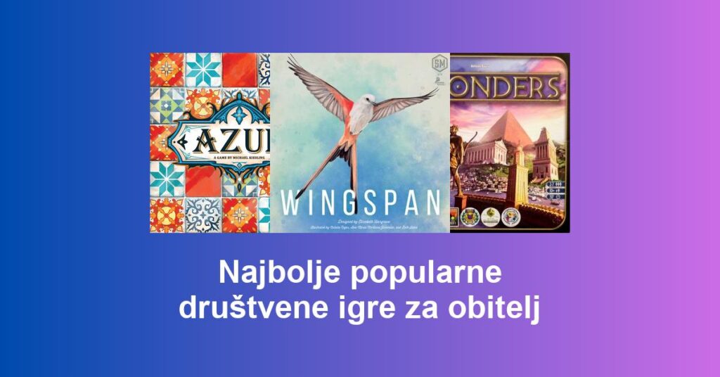 Najbolje popularne društvene igre za obitelj