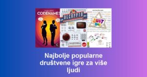 Najbolje popularne društvene igre za više ljudi