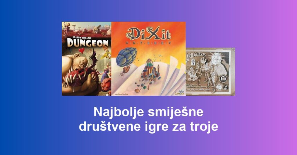 Najbolje smiješne društvene igre za troje