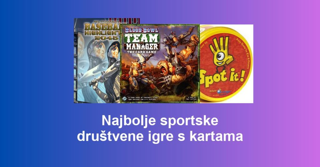 Najbolje sportske društvene igre s kartama