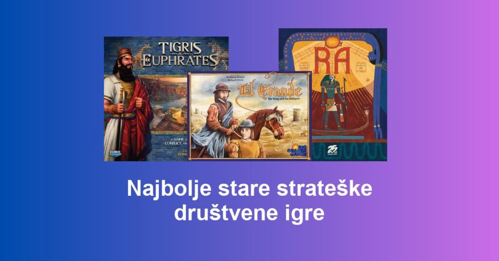 Najbolje stare strateške društvene igre