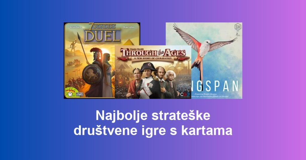 Najbolje strateške društvene igre s kartama