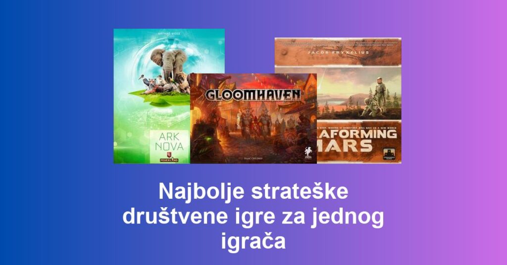 Najbolje strateške društvene igre za jednog igrača