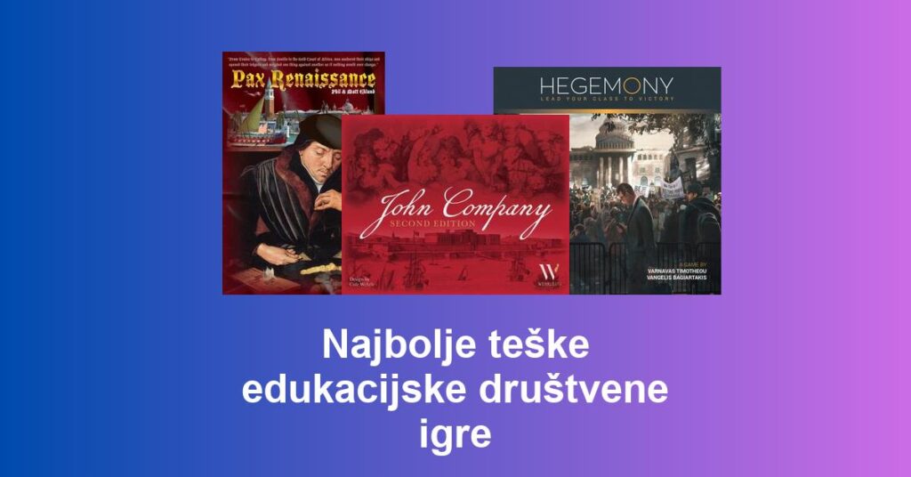 Najbolje teške edukacijske društvene igre