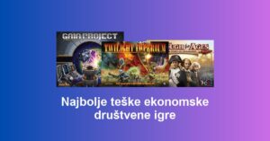 Najbolje teške ekonomske društvene igre