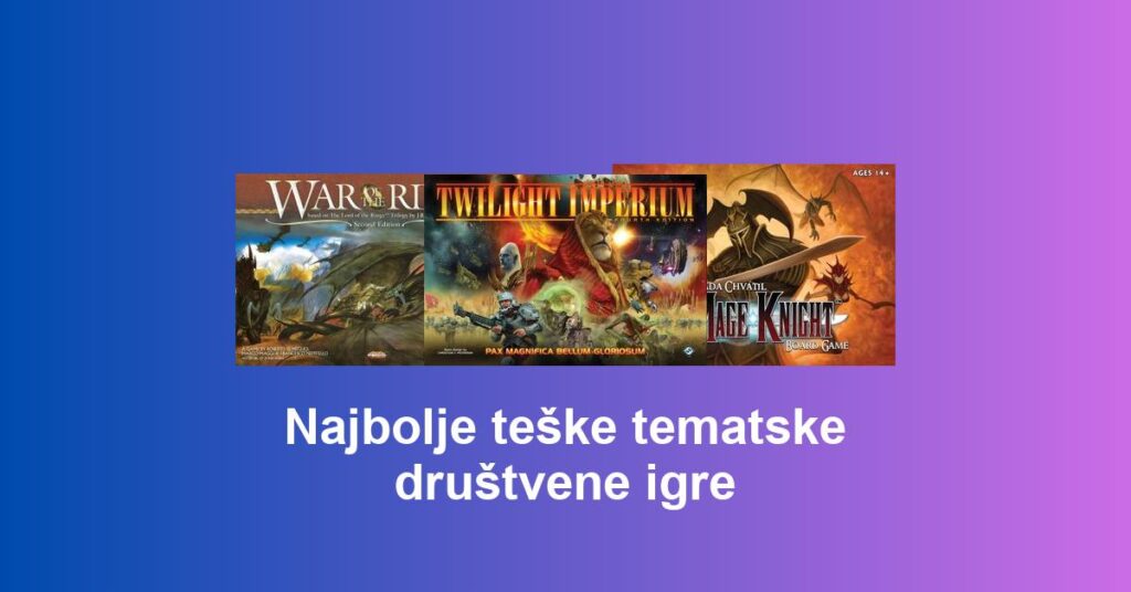 Najbolje teške tematske društvene igre