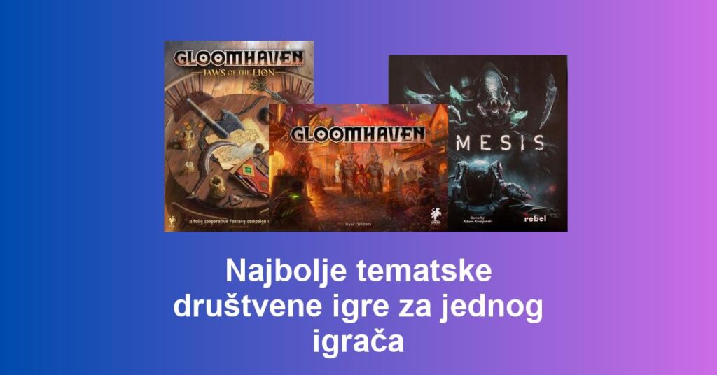 Najbolje tematske društvene igre za jednog igrača