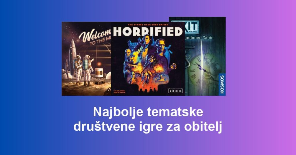 Najbolje tematske društvene igre za obitelj